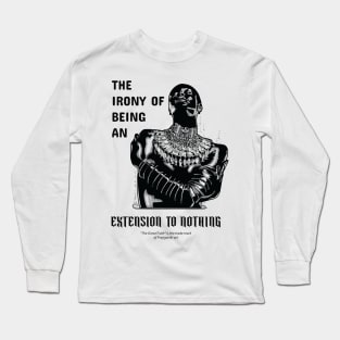 The irony of being extension to nothing Long Sleeve T-Shirt